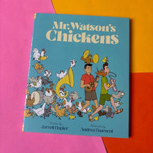 Load image into Gallery viewer, Mr Watson&#39;s Chickens
