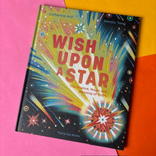Load image into Gallery viewer, Wish Upon a Star: The Science, Magic and Meaning of Stars
