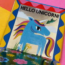Load image into Gallery viewer, Hello Unicorn
