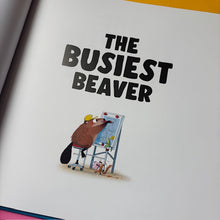 Load image into Gallery viewer, The Busiest Beaver
