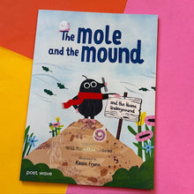 Load image into Gallery viewer, The Mole and the Mound : and the House Underground
