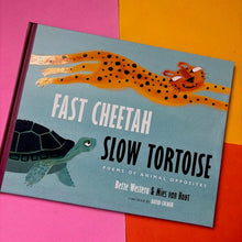 Load image into Gallery viewer, Fast Cheetah, Slow Tortoise: Poems of Animal Opposites
