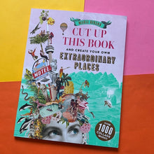 Load image into Gallery viewer, Cut up this Book and Create Your Own Extraordinary Places
