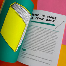 Load image into Gallery viewer, Zine Making and Bookbinding : A Beginner's Guide in 25 Projects
