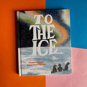 To The Ice