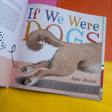 Load image into Gallery viewer, If We Were Dogs
