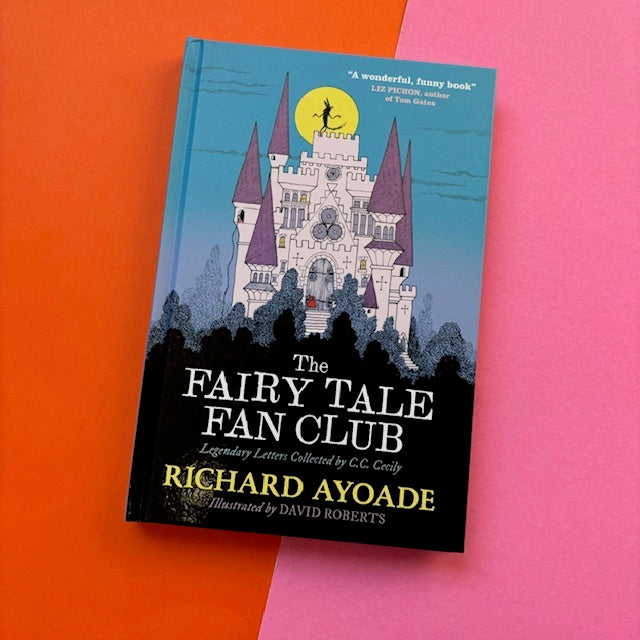 The Fairy Tale Fan Club: Legendary Letters Collected by C.C. Cecily