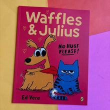 Load image into Gallery viewer, Waffles and Julius: No Hugs Please

