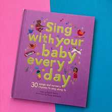 Load image into Gallery viewer, Sing With Your Baby Every Day : 30 songs and nursery rhymes to sing along to
