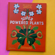Load image into Gallery viewer, Superpowered Plants : Meet the Smartest, Strongest, and Sneakiest Plants
