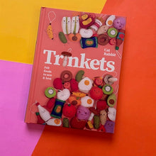Load image into Gallery viewer, Trinkets: Felt Foods To Love &amp; Sew

