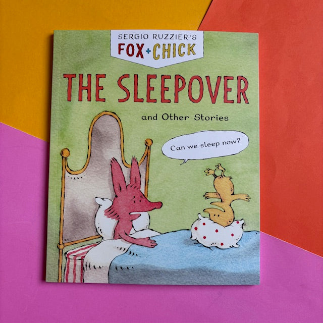 Fox & Chick: The Sleepover & Other Stories