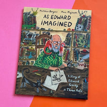 Load image into Gallery viewer, As Edward Imagined: A Story of Edward Gorey in Three Acts
