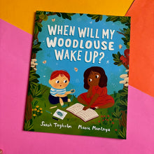 Load image into Gallery viewer, When Will My Woodlouse Wake Up?
