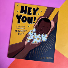 Load image into Gallery viewer, Hey You!: An empowering celebration of growing up Black
