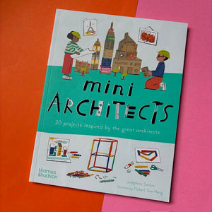 Mini Architects : 20 projects inspired by the great architects