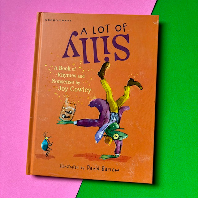 A Lot of Silly : A Book of Rhymes and Nonsense