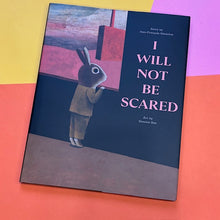 Load image into Gallery viewer, I Will Not Be Scared
