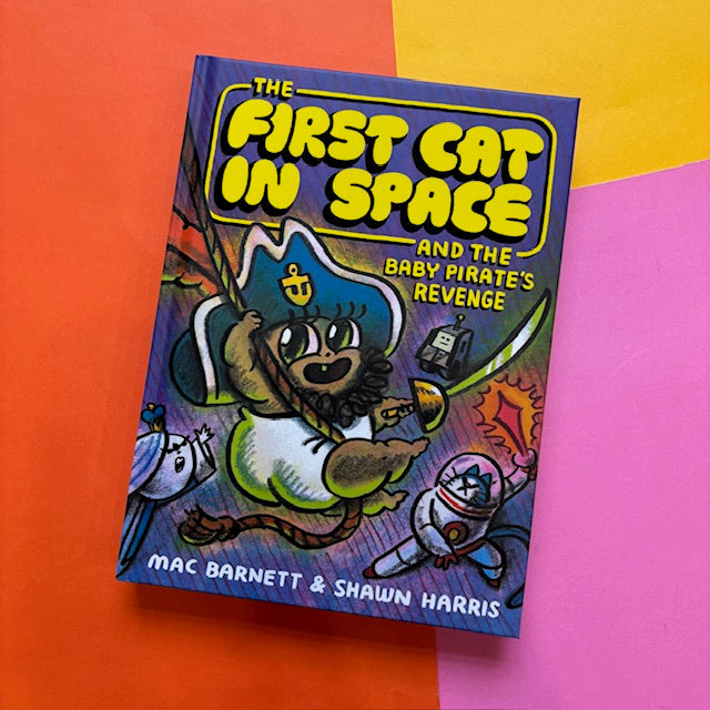 The First Cat in Space and the Baby Pirate’s Revenge