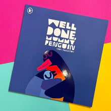 Load image into Gallery viewer, Well Done, Mummy Penguin
