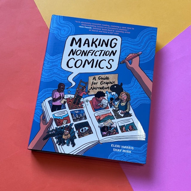 Making Nonfiction Comics: A Guide for Graphic Narrative