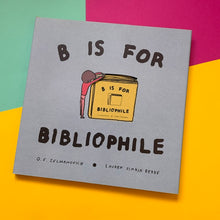 Load image into Gallery viewer, B is For Bibliophine
