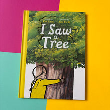 Load image into Gallery viewer, I Saw A Tree
