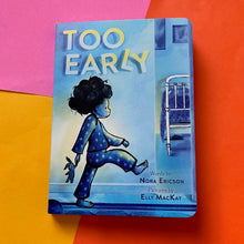 Load image into Gallery viewer, Too Early
