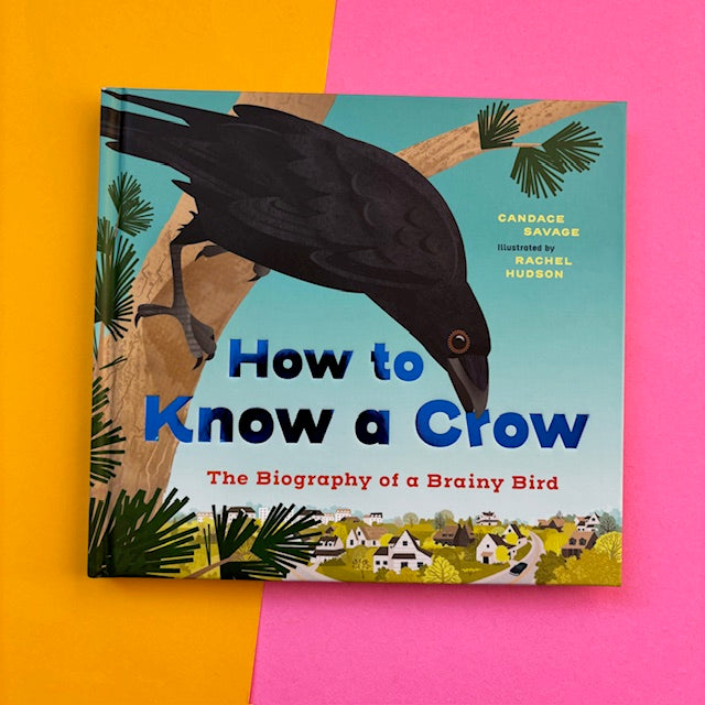 How To Know A Crow: The Biography of a Brainy Bird