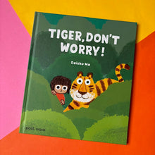 Load image into Gallery viewer, Tiger Don&#39;t Worry
