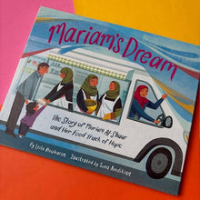 Load image into Gallery viewer, Mariam’s Dream : The Story of Mariam Al-Shaar and Her Food Truck of Hope
