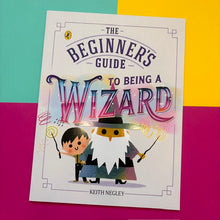 Load image into Gallery viewer, The Beginner's Guide to Being a Wizard
