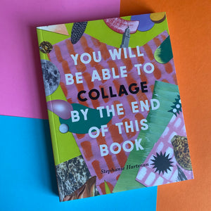 You Will Be Able To Collage By The End Of This Book