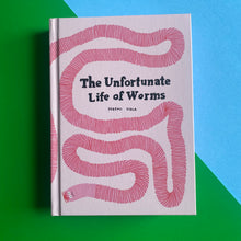 Load image into Gallery viewer, The Unfortunate Life of Worms
