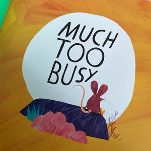 Much Too Busy