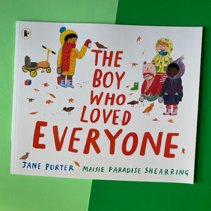 The Boy Who Loved Everyone