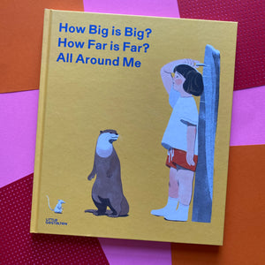 How Big is Big? How Far is Far? All Around Me