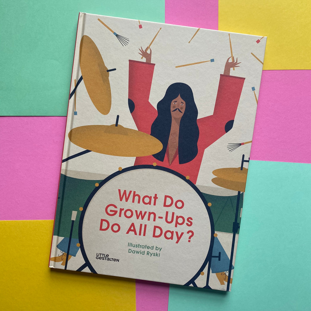 What Do Grown-Ups Do All Day?